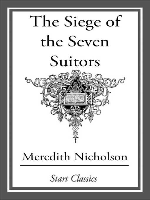 Title details for The Siege of the Seven Suiters by Meredith Nicholson - Available